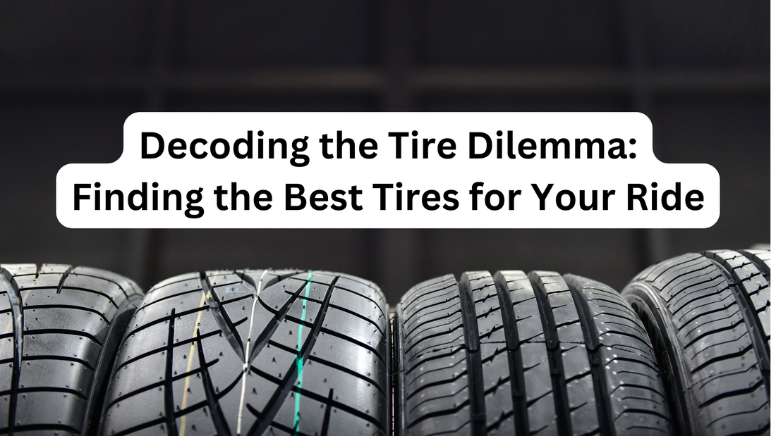 Decoding the Tire Dilemma: Finding the Best Tires for Your Ride