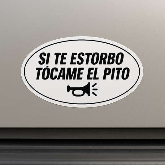 Funny Spanish Car Decal – “Si Te Estorbo Tócame El Pito” – 5” Oval Vinyl Sticker for Trucks, SUVs, Forklifts & Work Vehicles | Honk If I’m in Your Way